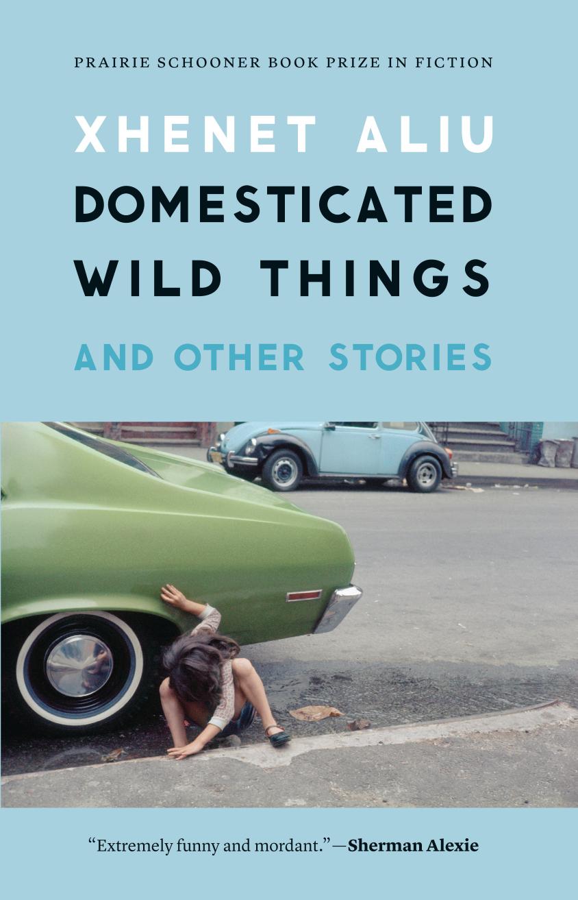 Domesticated Wild Things And Other Stories Xhenet Aliu