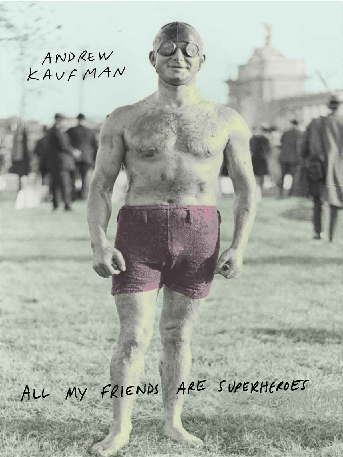 All My Friends Are Superheroes Andrew Kaufman