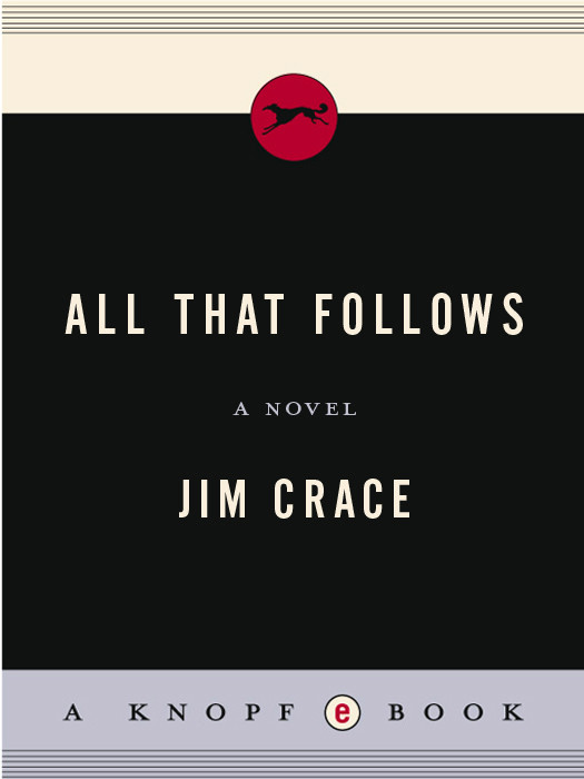 All That Follows Jim Crace