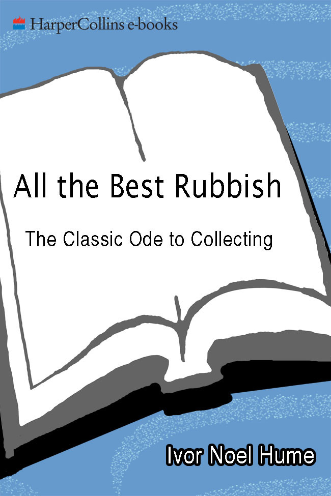 All The Best Rubbish Ivor Noel Hume