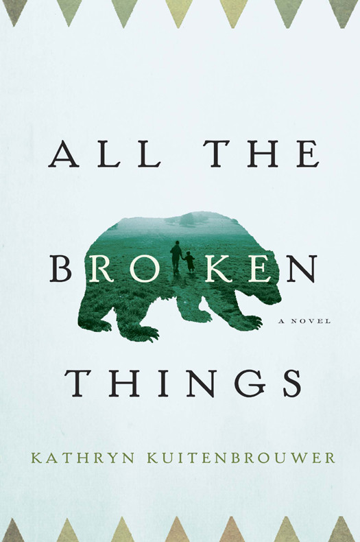 All The Broken Things Kathryn Kuitenbrouwer