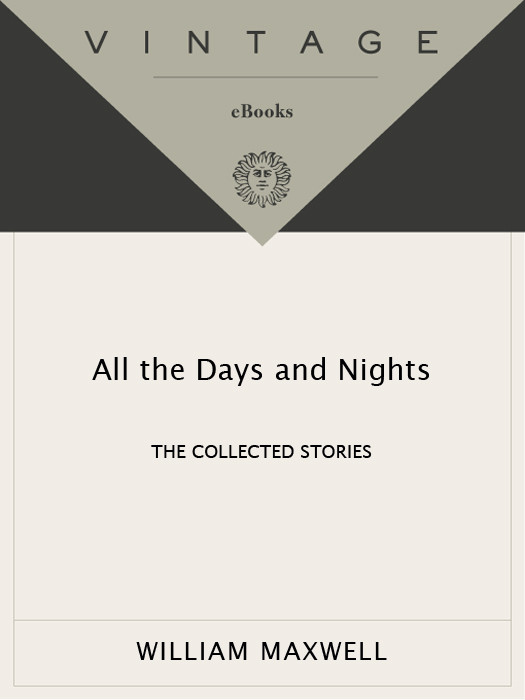 All The Days And Nights William Maxwell