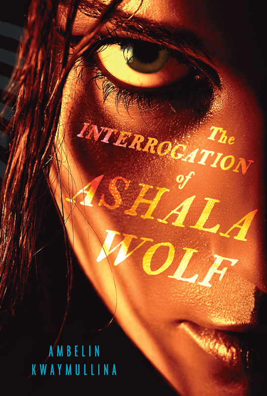 The Interrogation Of Ashala Wolf Ambelin Kwaymullina