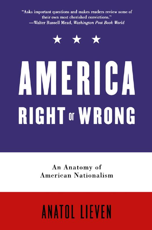 America Right Or Wrong Anatol Lieven