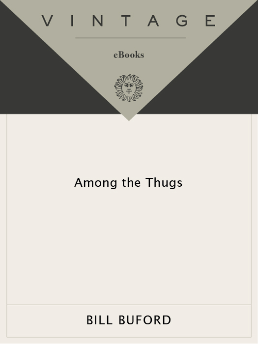Among The Thugs Vintage Departures Bill Buford
