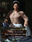 How To Cook The Victorian Way With Mrs Crocombe Annie Gray Andrew Hann