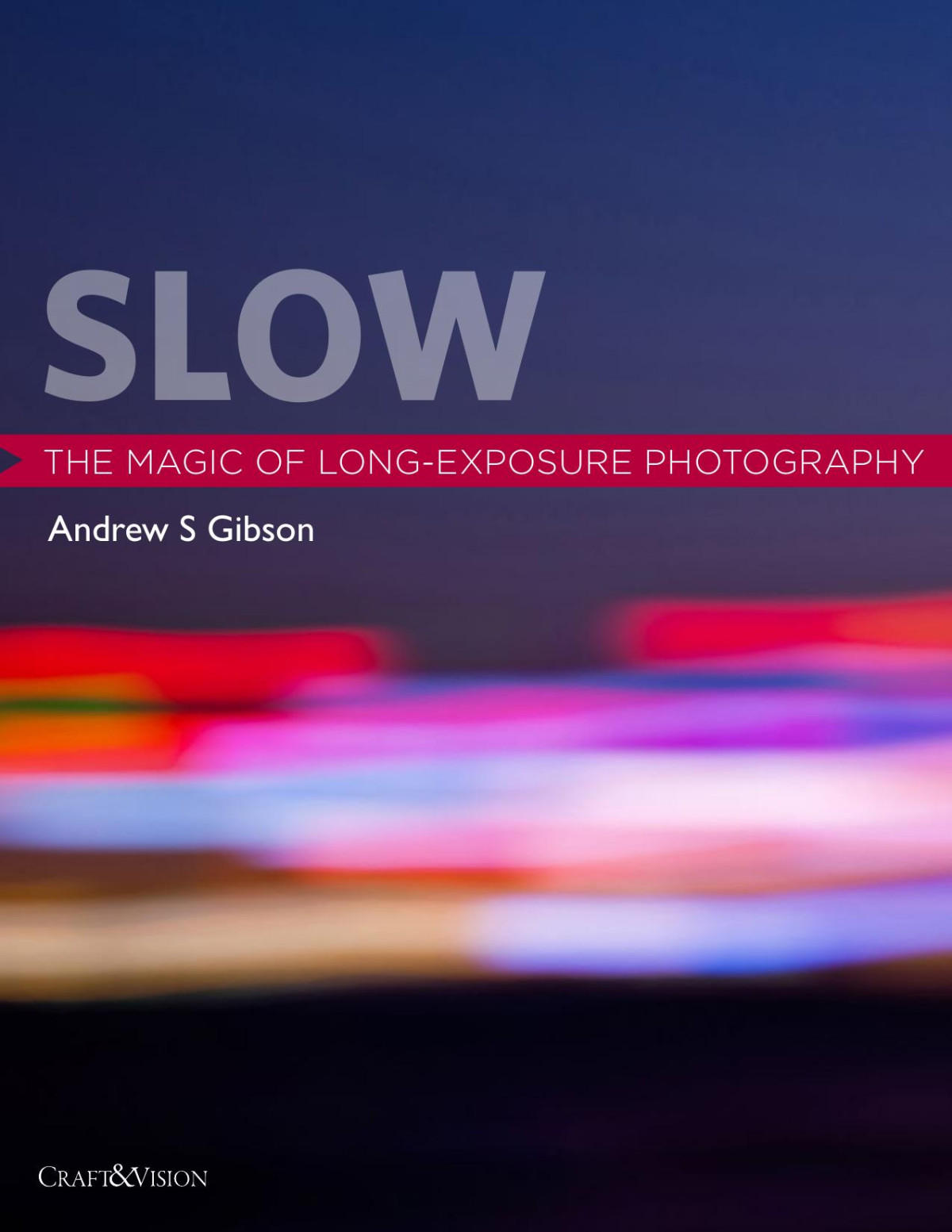 Slow The Magic Of Long Exposure Photography Andrew S Gibson