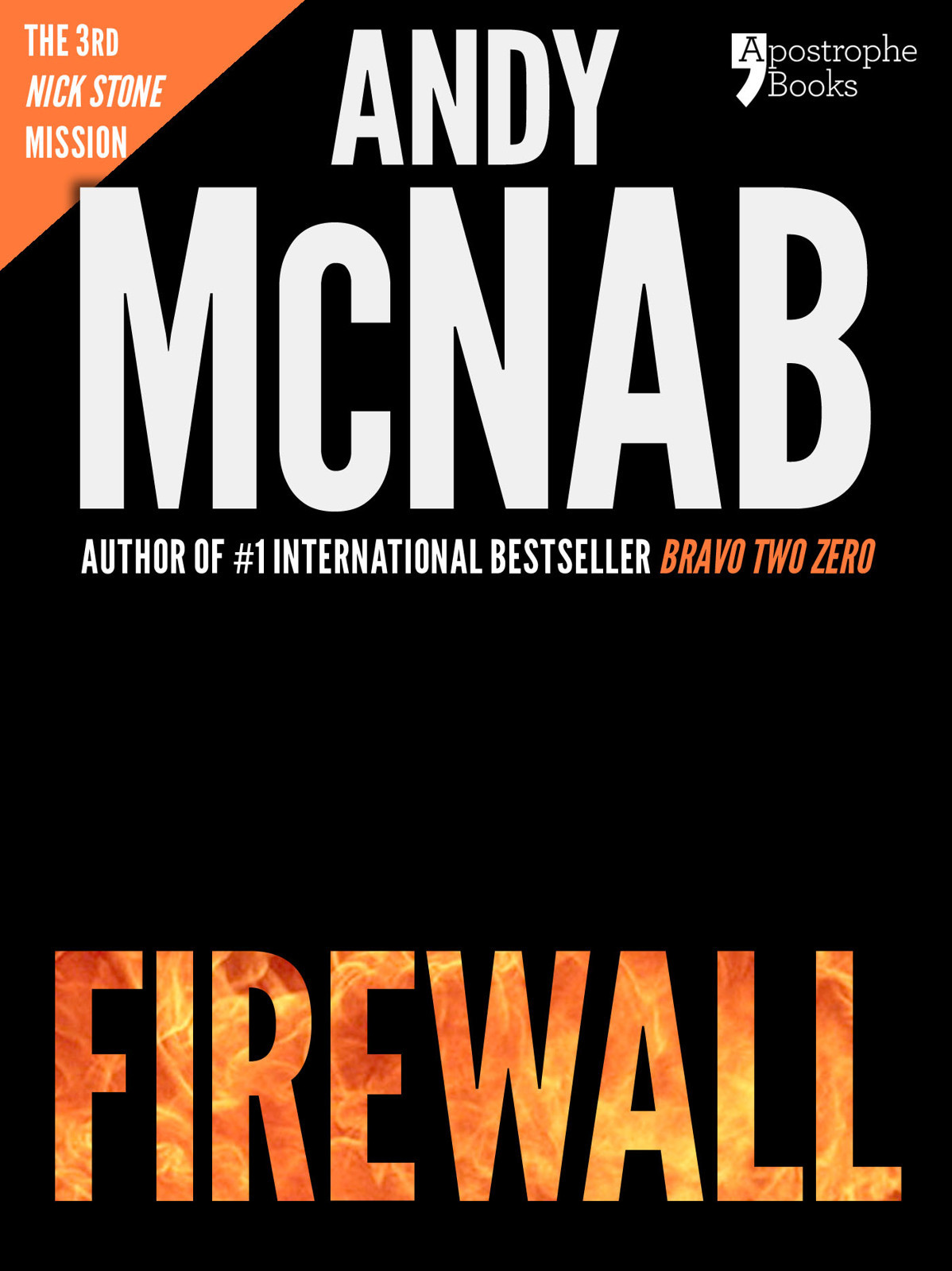Firewall Nick Stone Book 3 Andy Mcnabs Bestselling Series Of Nick Stone Thrillers Now Available In The Us With Bonus Material Andy Mcnab