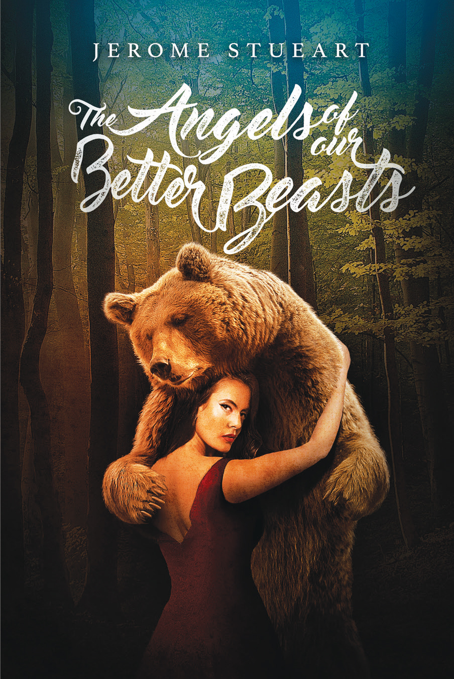 The Angels Of Our Better Beasts Jerome Stueart