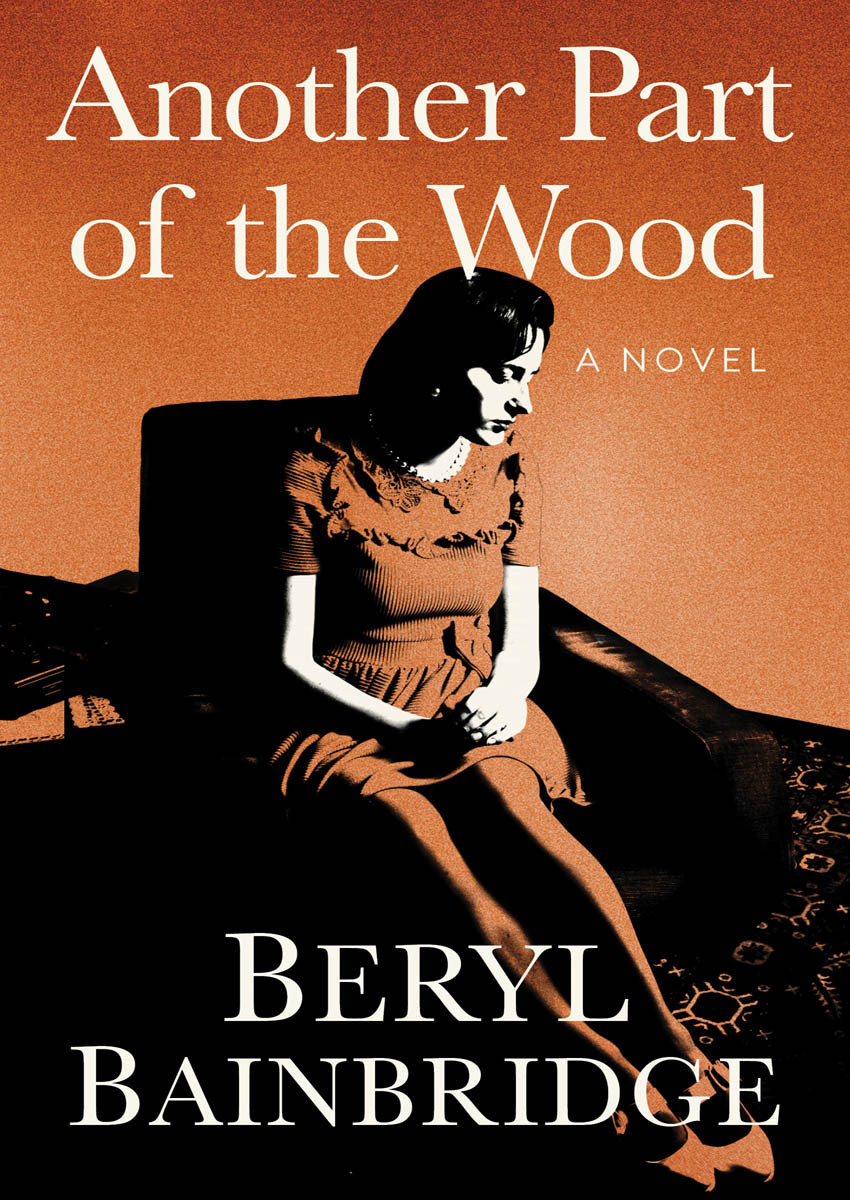 Another Part Of The Wood Beryl Bainbridge