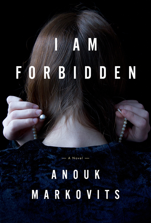 I Am Forbidden Anouk Markovits
