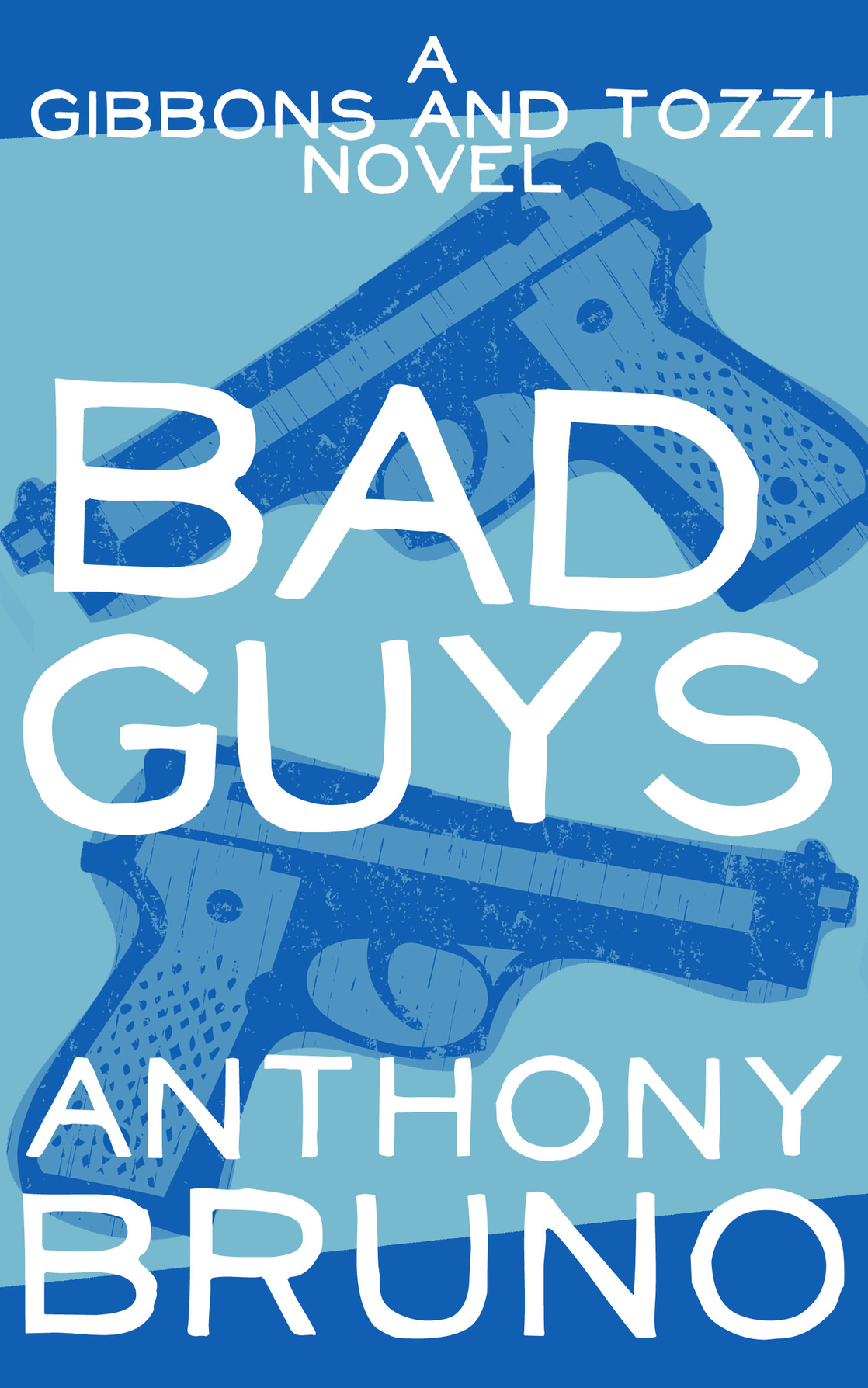 Bad Guys Anthony Bruno