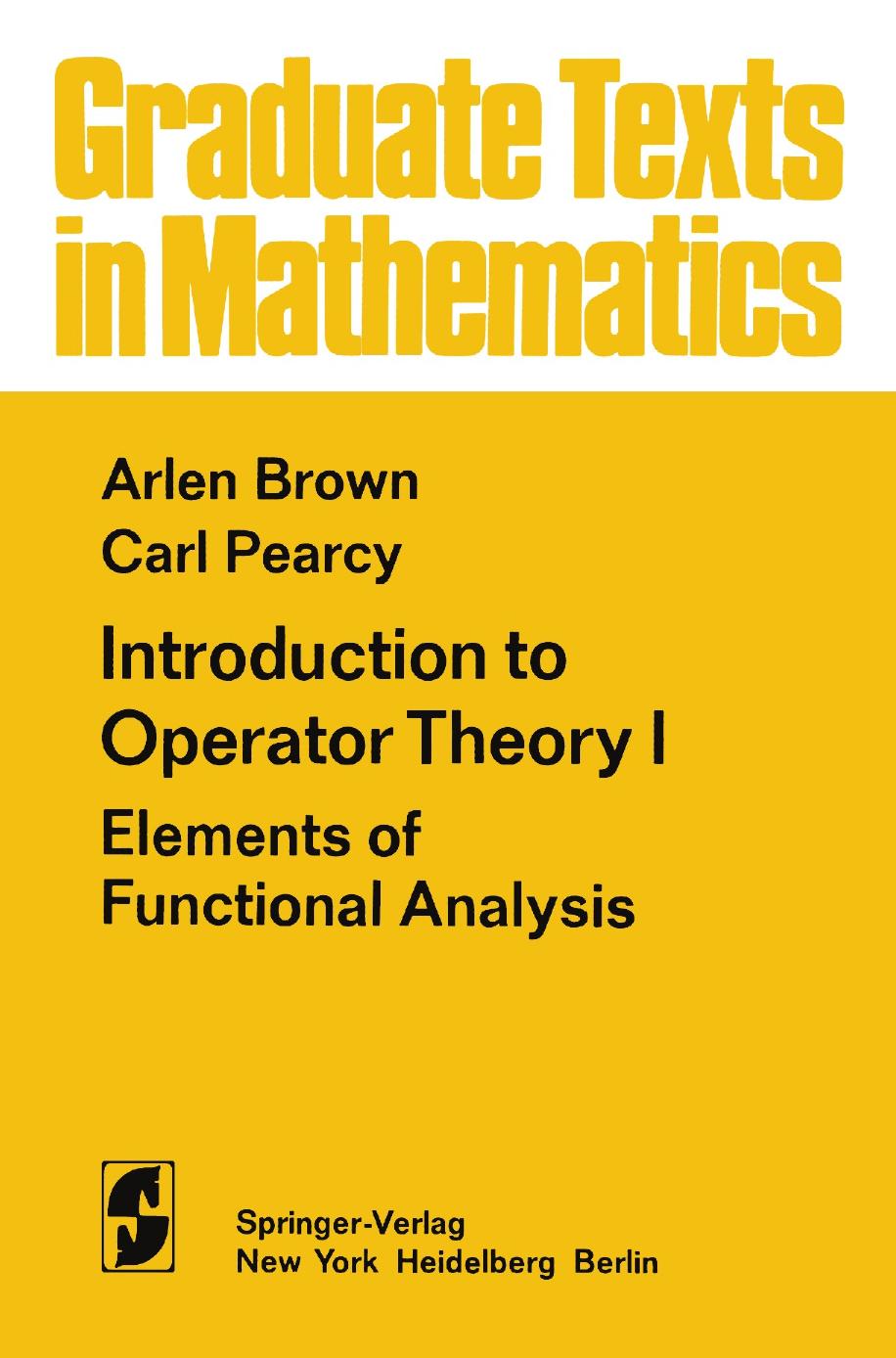 Introduction To Operator Theory I A Brown C Pearcy