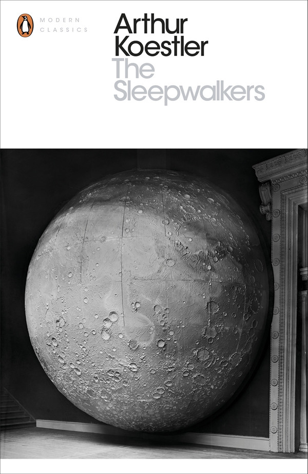 The Sleepwalkers Arthur Koestler