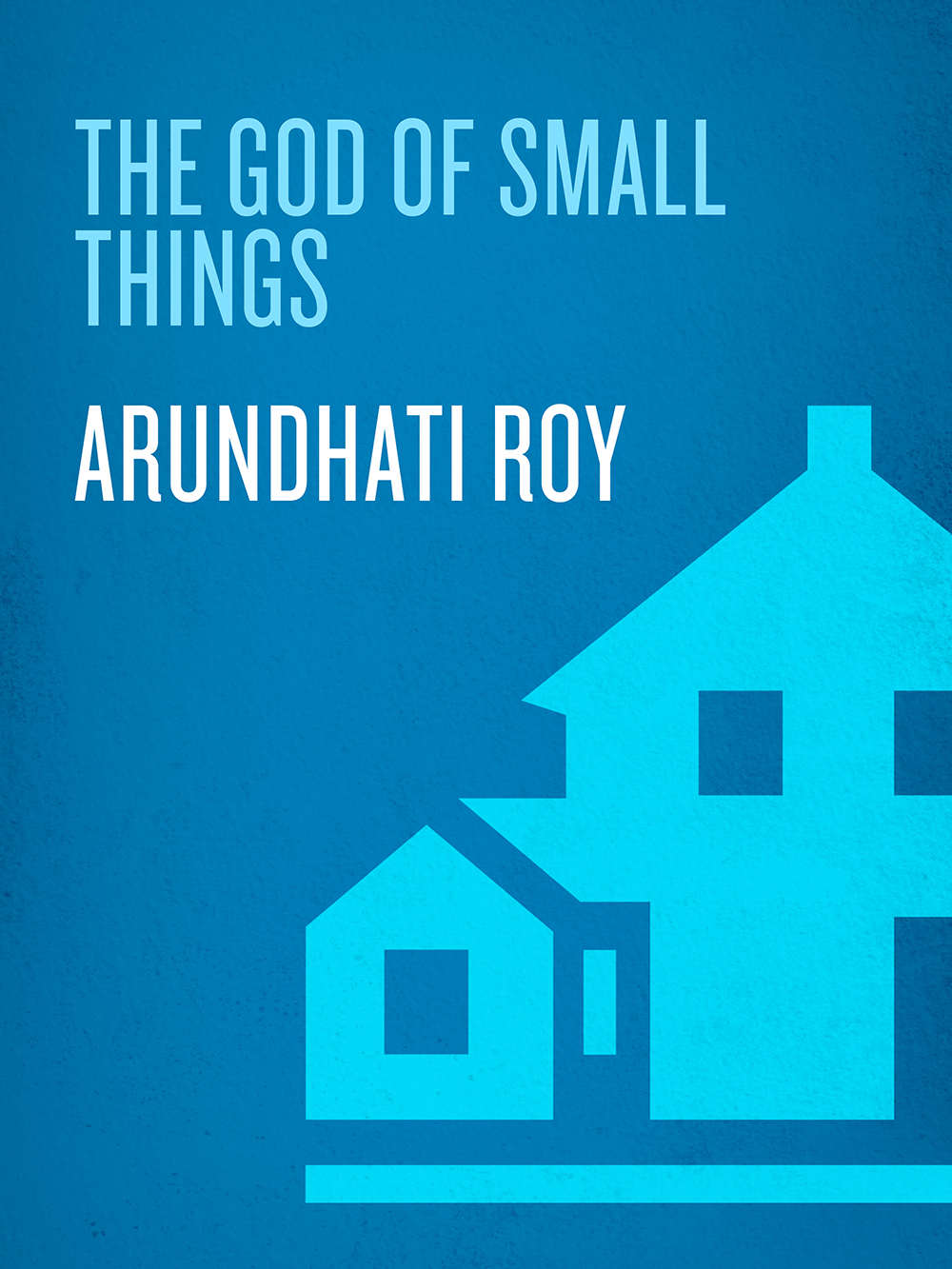 The God Of Small Things A Novel Arundhati Roy