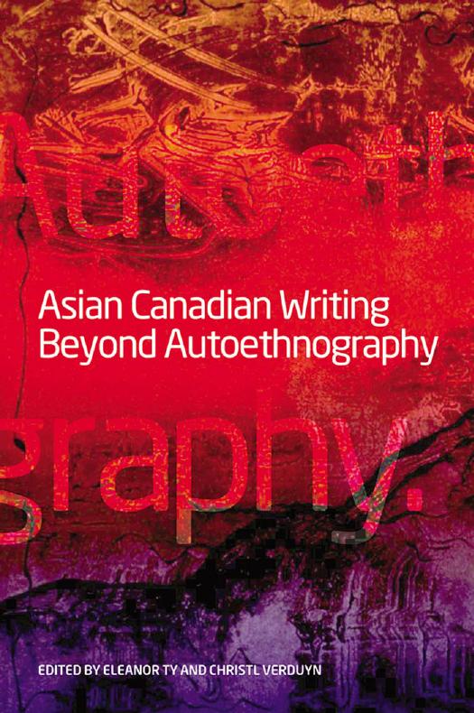 Asian Canadian Writing Beyond Autoethnography Verduyn Christl
