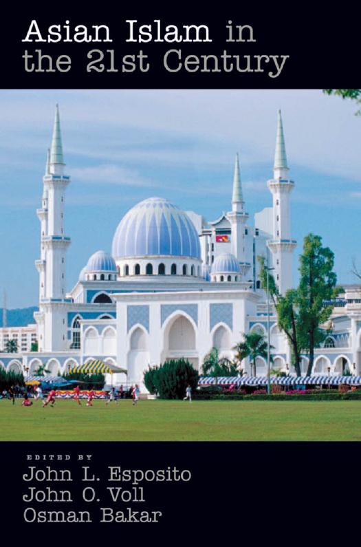 Asian Islam In The 21st Century 1st Edition John L Esposito