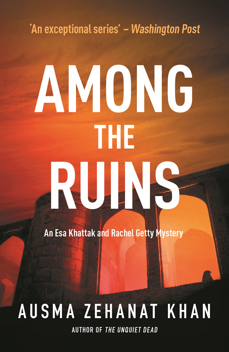 Among The Ruins Ausma Zehanat Khan