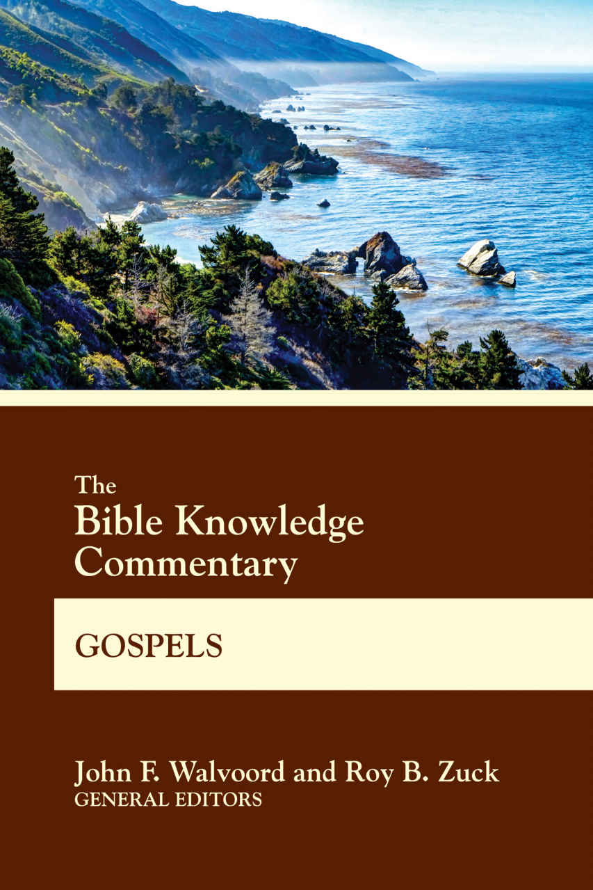The Bible Knowledge Commentary Gospels John F Walvoord