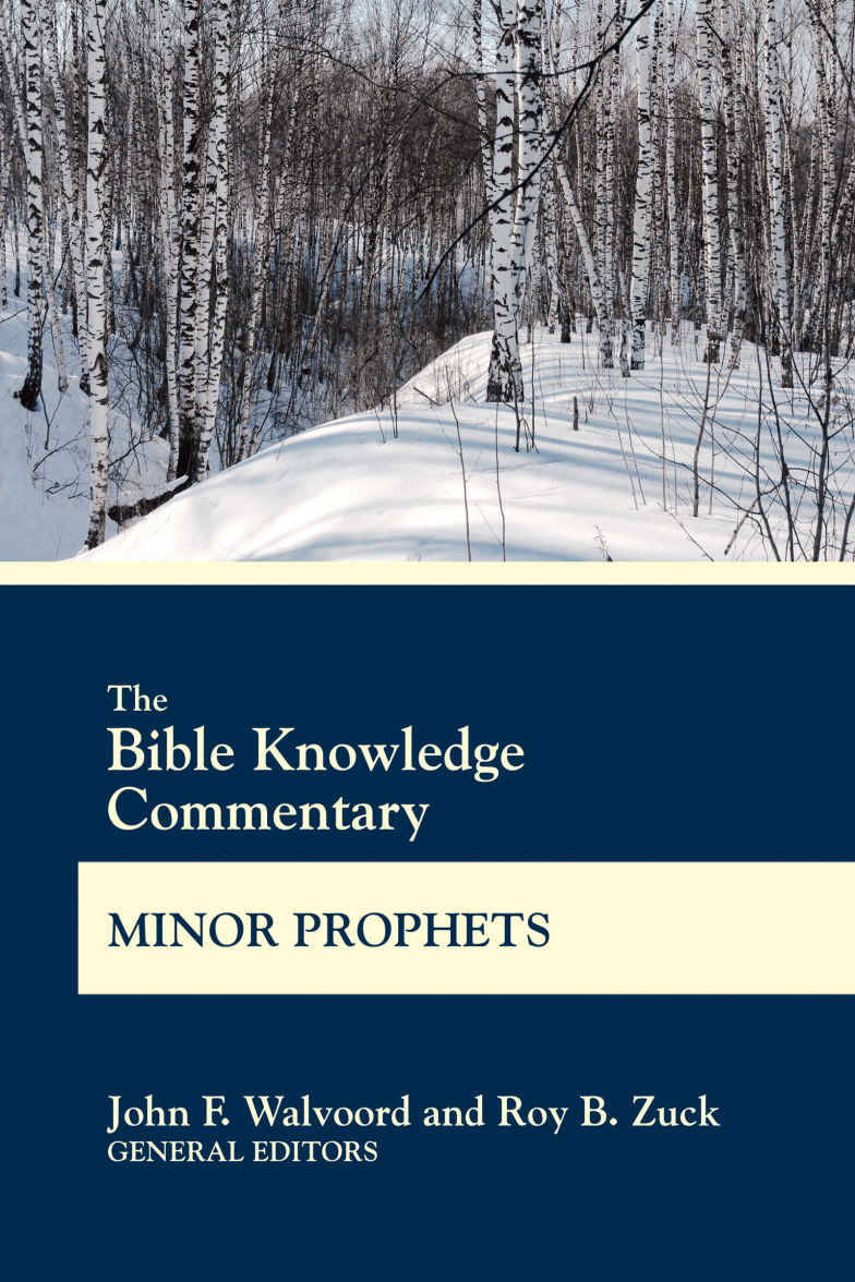 The Bible Knowledge Commentary Minor Prophets John F Walvoord