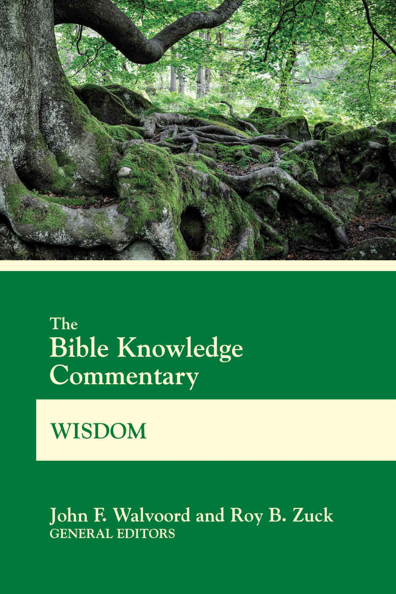 The Bible Knowledge Commentary Wisdom John F Walvoord