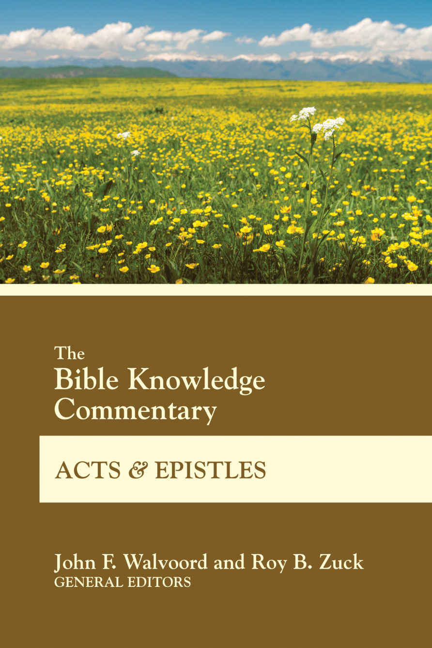 The Bible Knowledge Commentary Acts And Epistles John F Walvoord