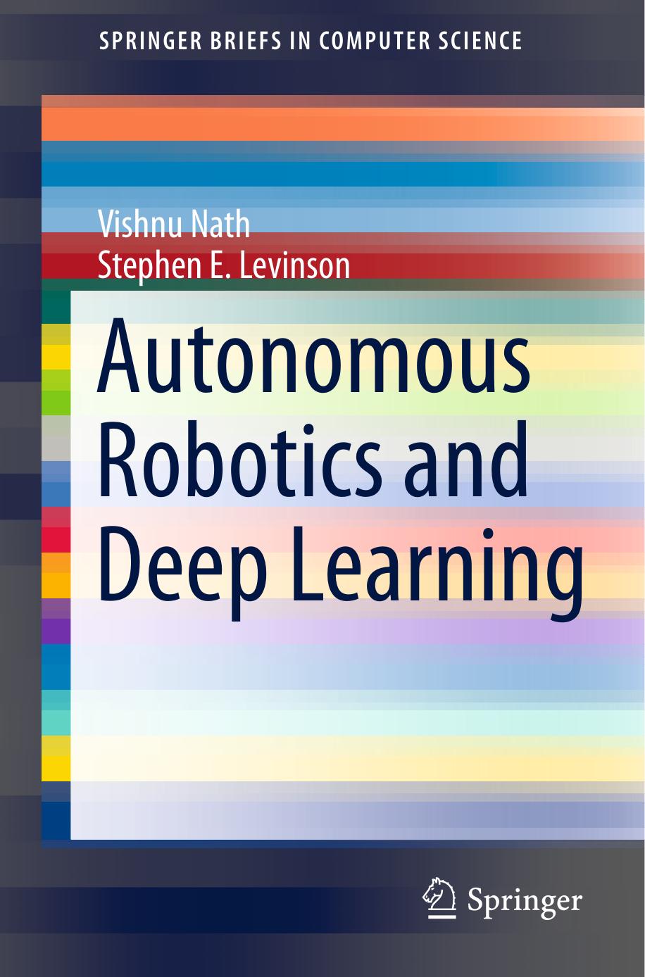 Autonomous Robotics And Deep Learning 2014th Edition Nath Vishnu