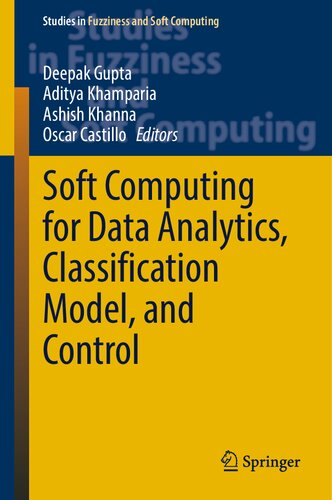 Soft Computing For Data Analytics Classification Model And Control Deepak Gupta
