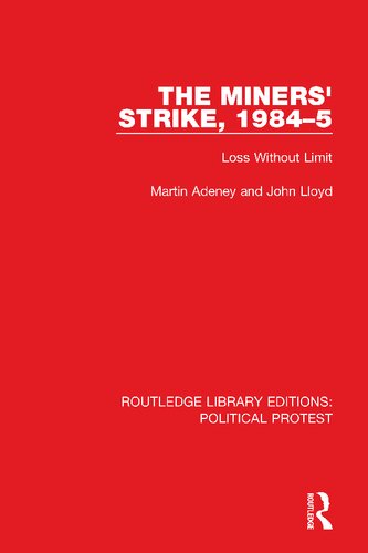 The Miners Strike 19845 Loss Without Limit Martin Adeney John Lloyd