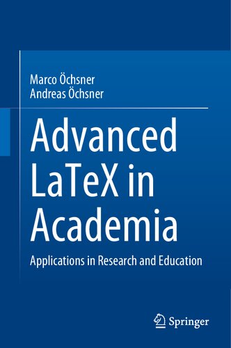 Advanced Latex In Academia Applications In Research And Education 1st Edition Marco Chsner