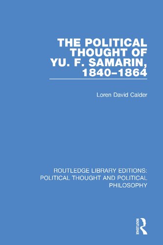 The Political Thought Of Yu F Samarin 18401864 Loren David Calder