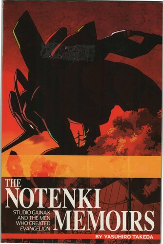 The Notenki Memoirs Studio Gainax And The Men Who Created Evangelion Yasuhiro Takeda