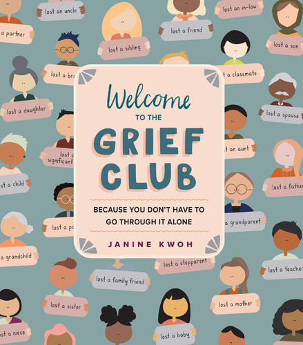 Welcome To The Grief Club Because You Dont Have To Go Through It Alone 1st Edition Janine Kwoh