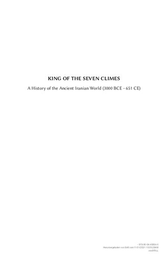 King Of The Seven Climes A History Of The Ancient Iranian World 3000 Bce 651 Ce Touraj Daryaee