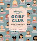 Welcome To The Grief Club Because You Dont Have To Go Through It Alone Janine Kwoh