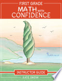 First Grade Math With Confidence Instructor Guide Kate Snow