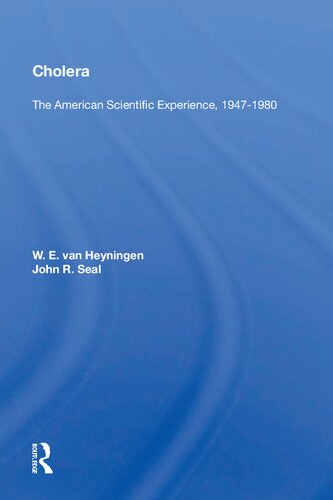 Cholera The American Scientific Experience 19471980 1st Edition W E Van Heyningen