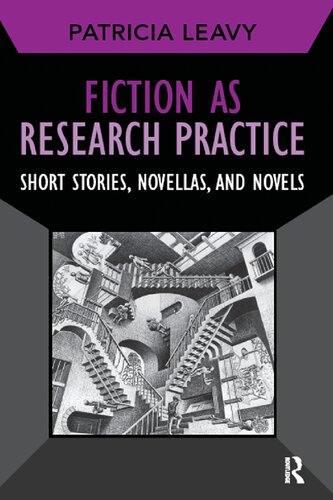Fiction As Research Practice Short Stories Novellas And Novels 1st Edition Patricia Leavy