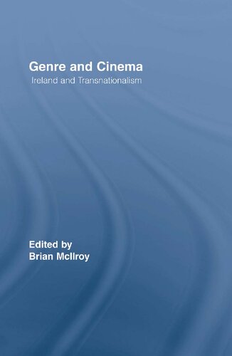 Genre And Cinema Ireland And Transnationalism 1st Edition Brian Mcilroy Editor