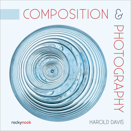 Composition Photography Creating Structure Using Forms And Patterns Harold Davis