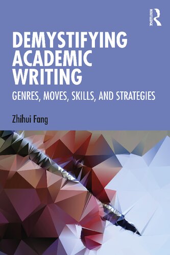 Demystifying Academic Writing Genres Moves Skills And Strategies 1st Edition Zhihui Fang
