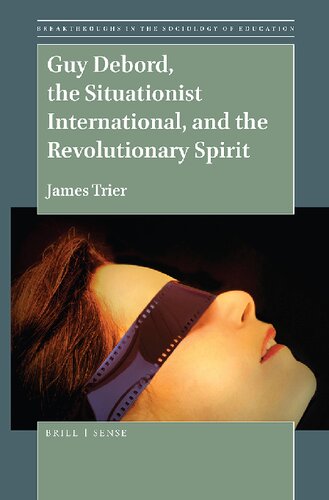 Guy Debord The Situationist International And The Revolutionary Spirit James Trier
