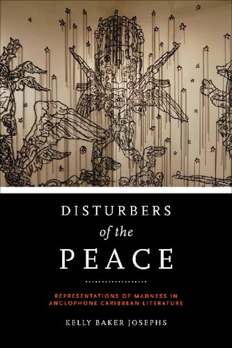 Disturbers Of The Peace Representations Of Madness In Anglophone Caribbean Literature Kelly Baker Josephs