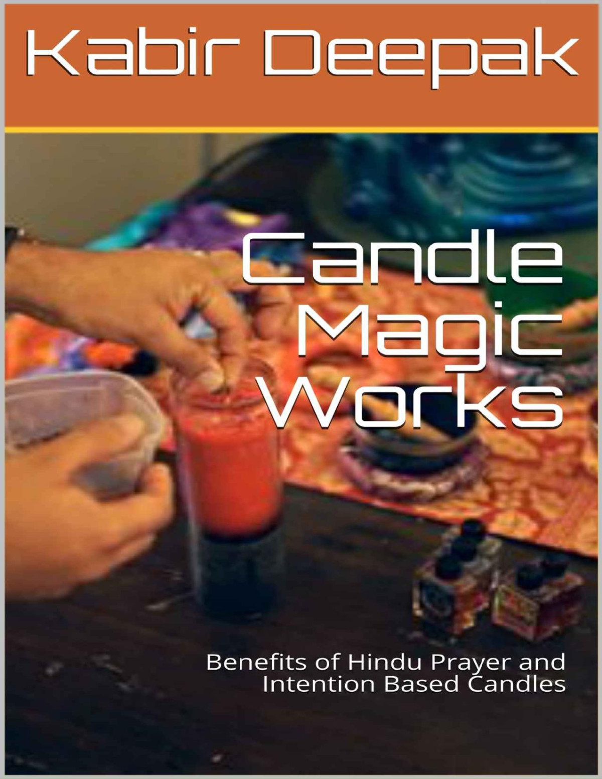 Candle Magic Works Benefits Of Hindu Prayer And Intention Based Candles Kabir Deepak