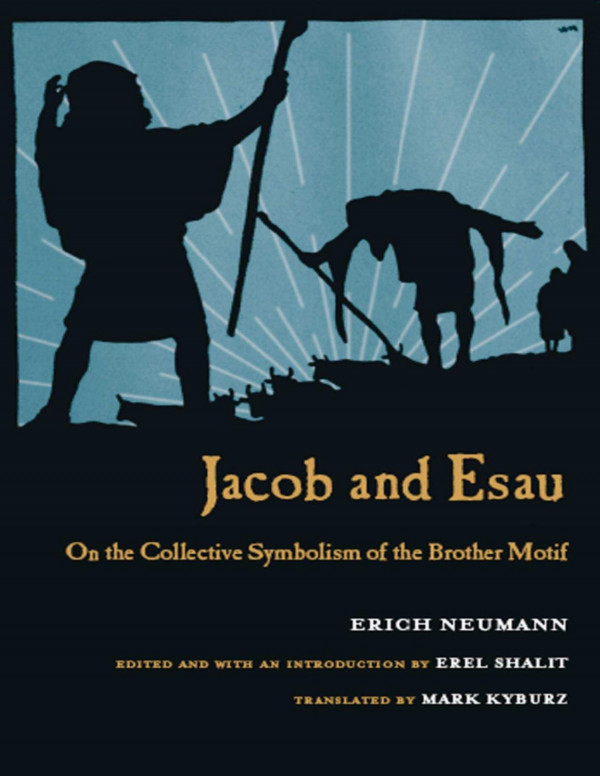 Jacob And Esau On The Collective Symbolism Of The Brother Motif Erich Neumann