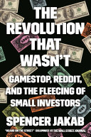 The Revolution That Wasnt Gamestop Reddit And The Fleecing Of Small Investors Spencer Jakab