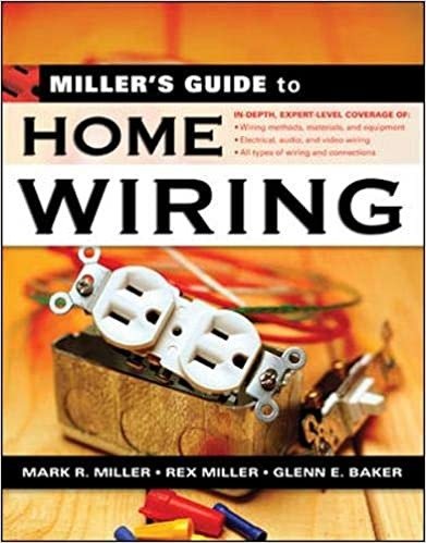 Millers Guide To Home Wiring 1st Edition Miller Rex Miller Mark R