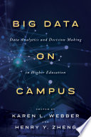 Big Data On Campus Data Analytics And Decision Making In Higher Education Karen L Webber