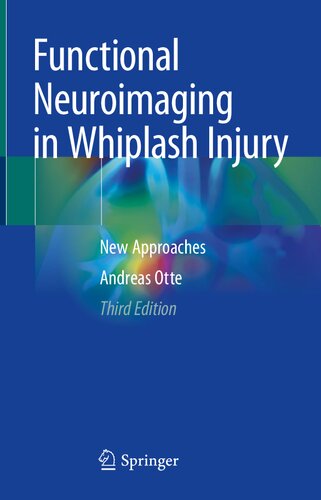 Functional Neuroimaging In Whiplash Injury New Approaches 3rd Ed 2022 Andreas Otte