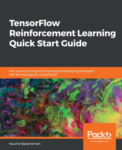 Tensorflow Reinforcement Learning Quick Start Guide Get Up And Running With Training And Deploying Intelligent Selflearning Agents Using Python Balakrishnan